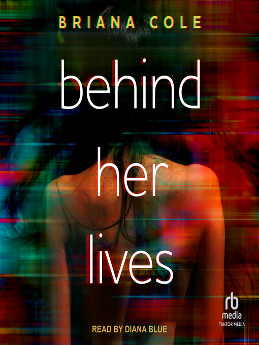 Title details for Behind Her Lives by Briana Cole - Available